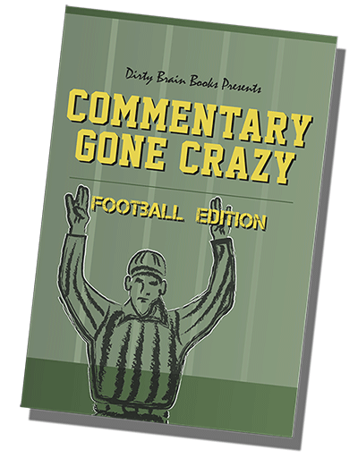 Commentary Gone Crazy - Football Edition